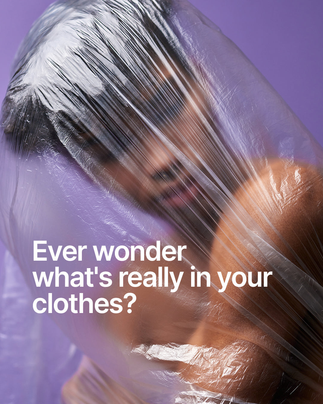 Ever wonder what's really in your clothes?